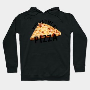 You had me at pizza Hoodie